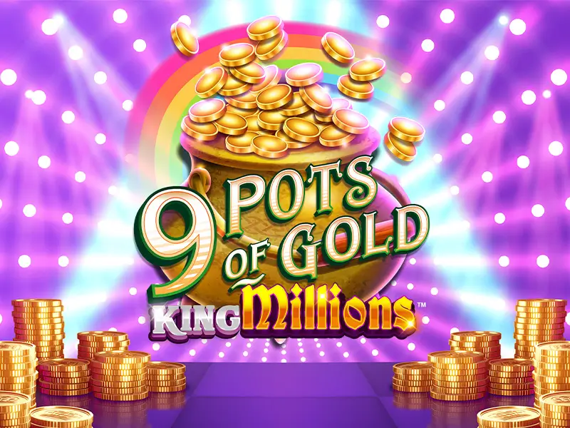 Promoção do jackpot progressivo no jogo de slots 9 Pots of Gold King Millions